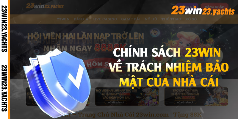Chính sách 23win về trách nhiệm bảo mật của nhà cái