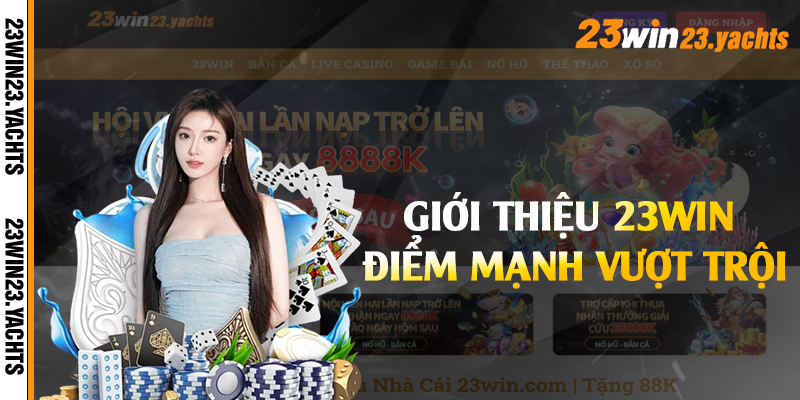 Giới thiệu 23win điểm mạnh vượt trội