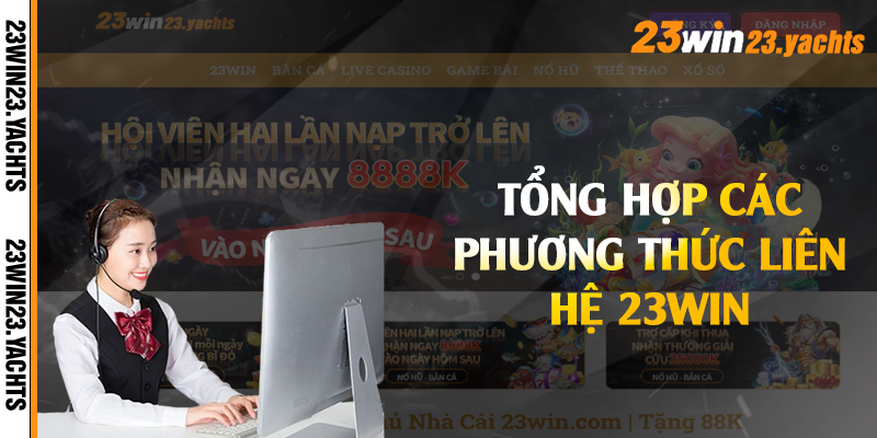 Tổng hợp các phương thức liên hệ 23win